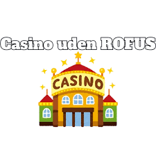 Casino Uden ROFUS uden Indbetaling Din Guide til Online Spil Casino Uden ROFUS uden Indbetaling Din Guide til Online Spil
